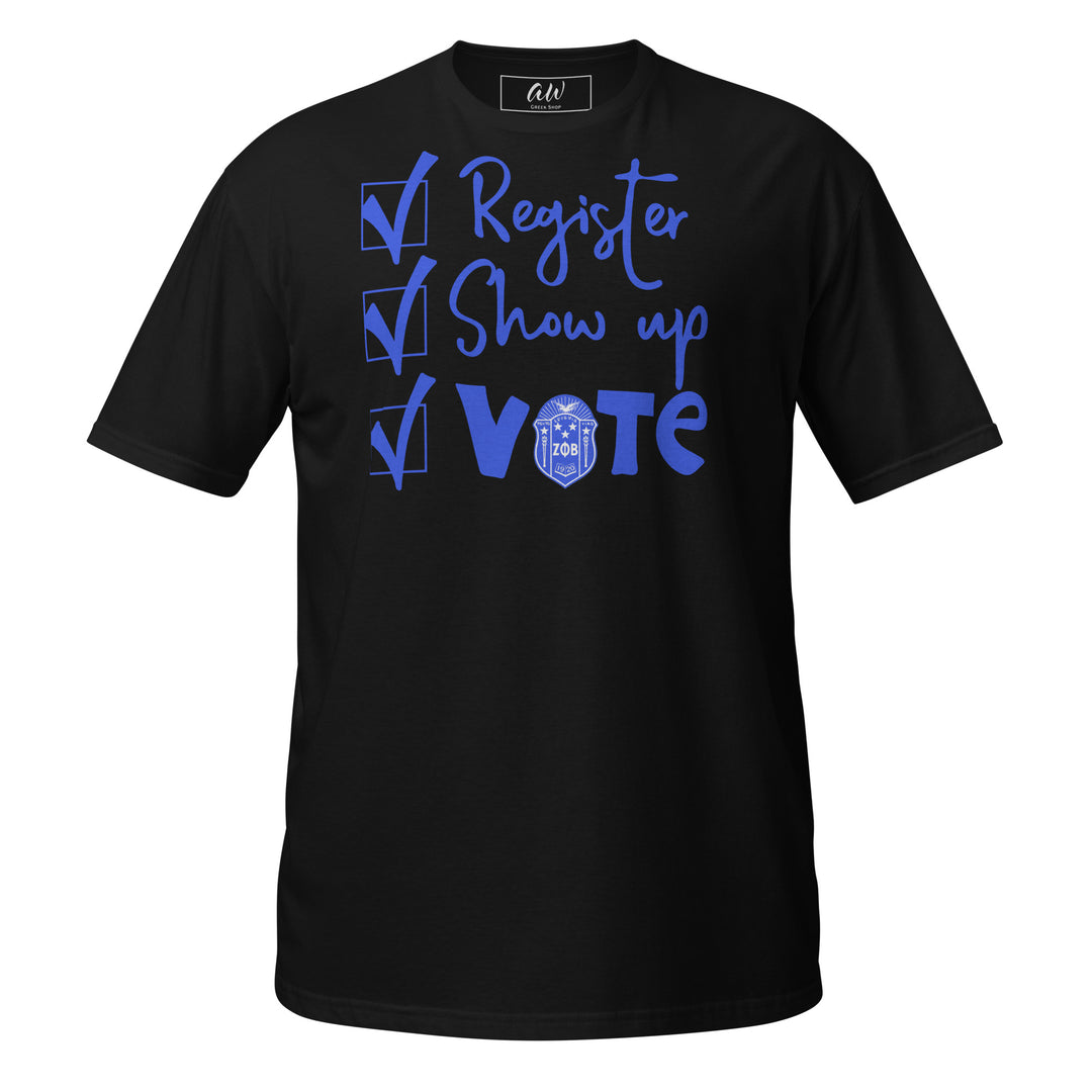 Zeta Register. Show Up. Vote T-shirt