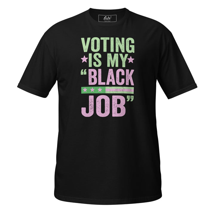 Pink & Green Voting is my "Black Job" Tee