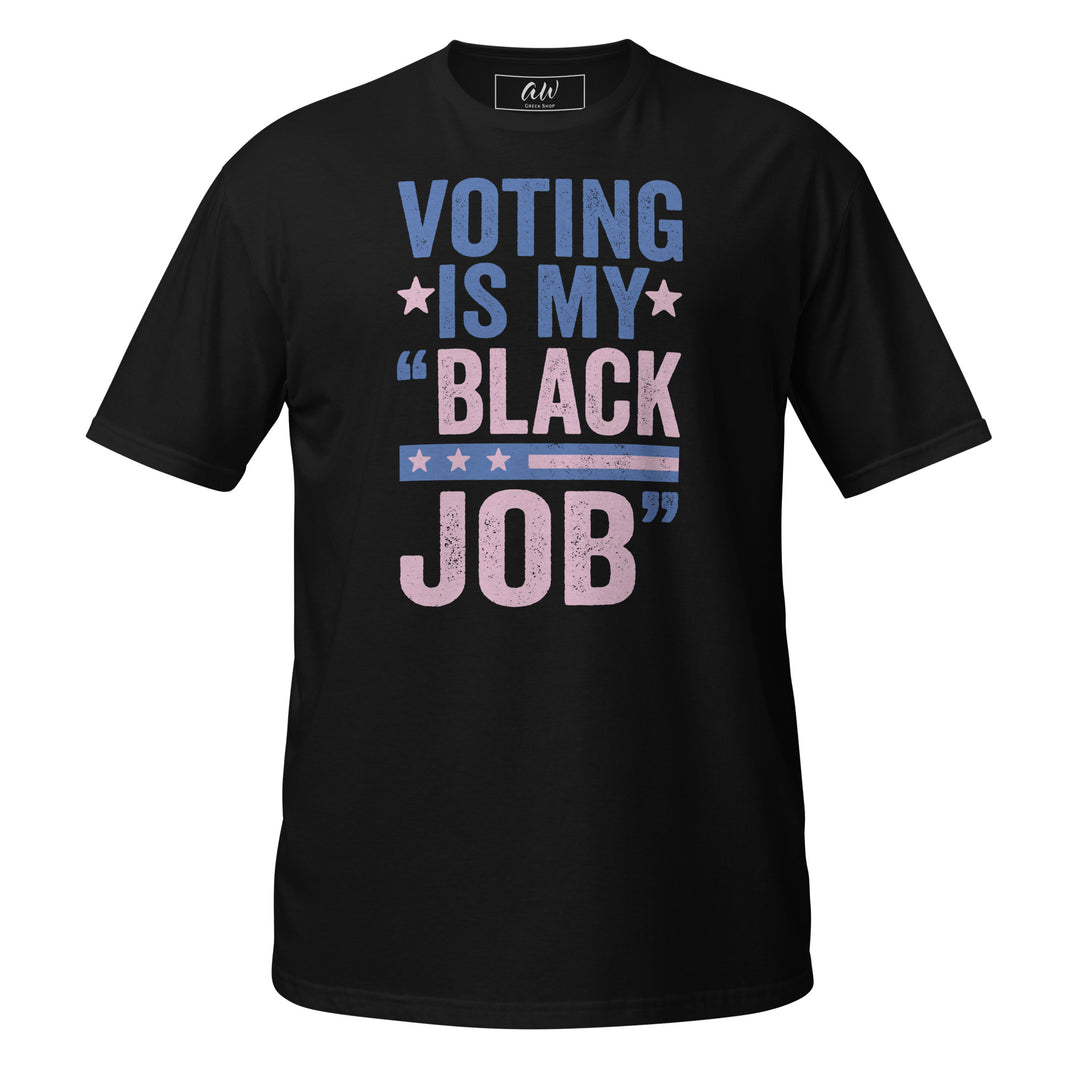 Black t-shirt with pink and blue "Voting is My Black Job" slogan for sorority paraphernalia, black sorority, women's clothing.