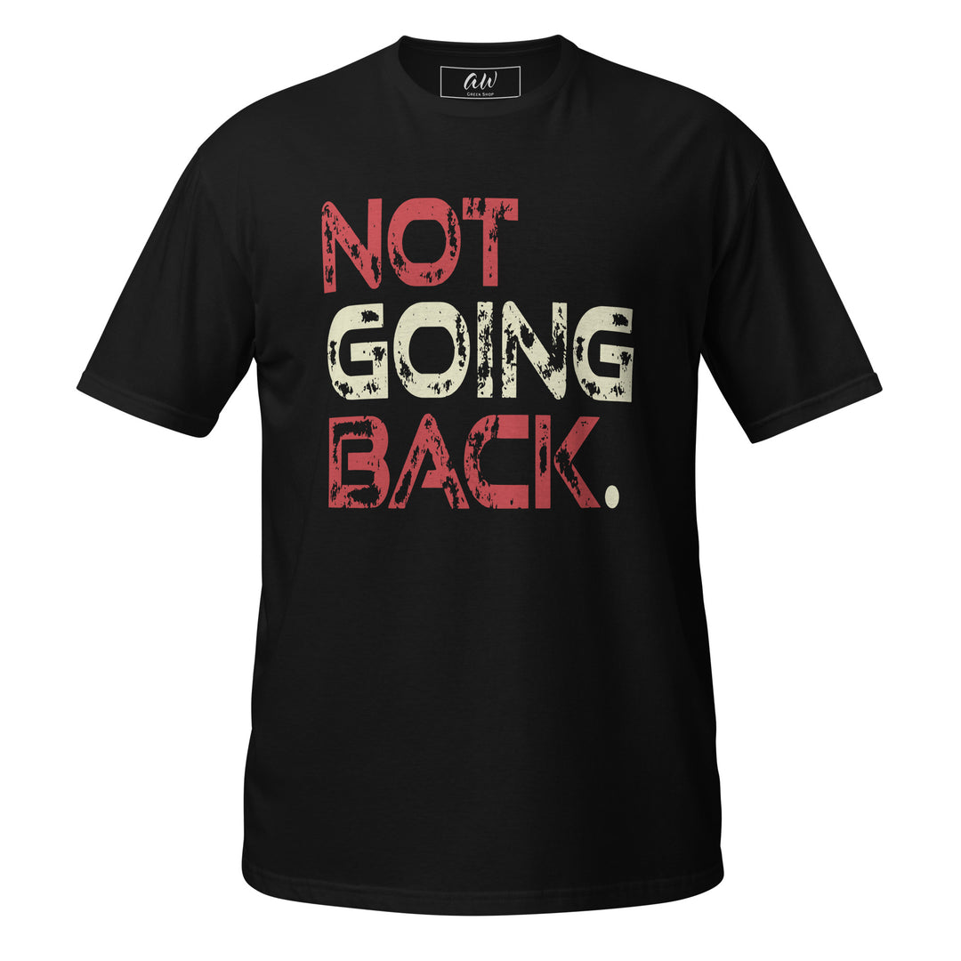 Black T-shirt with "Not Going Back" in crimson and cream text, perfect for sororities, voting, women's clothing, and black greek lettered organizations.