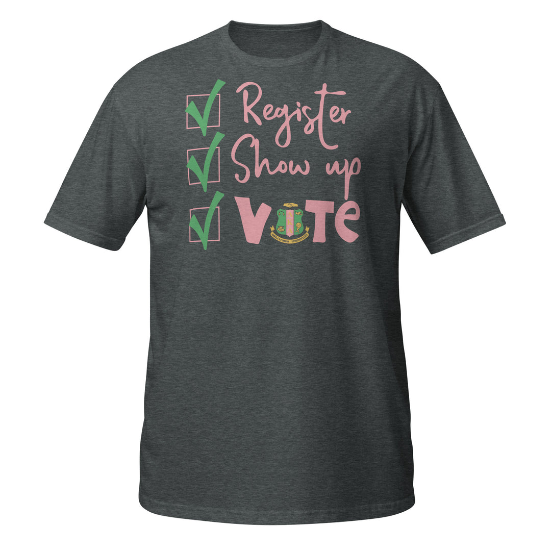 AKA Register. Show up. Vote T-Shirt