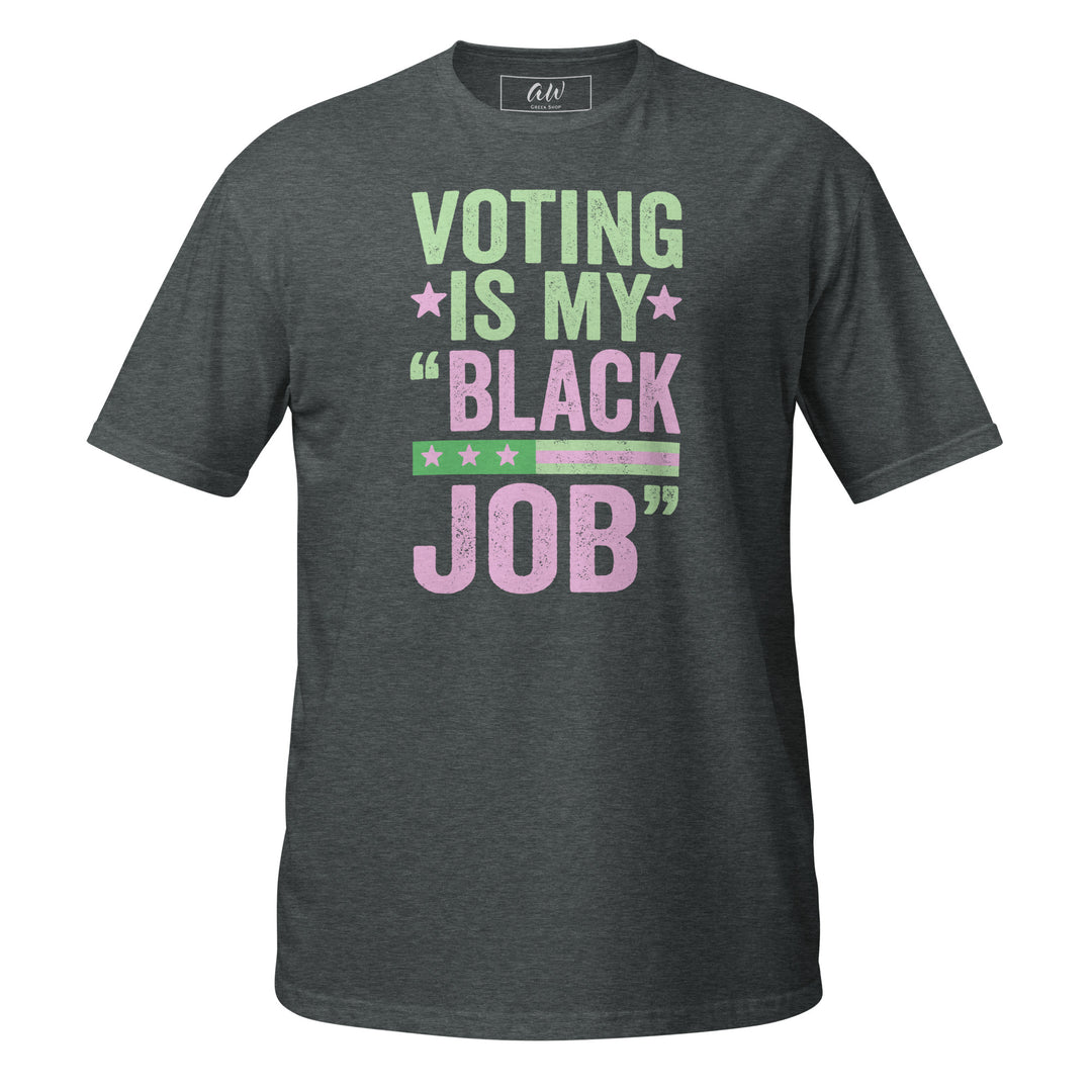 Pink & Green Voting is my "Black Job" Tee