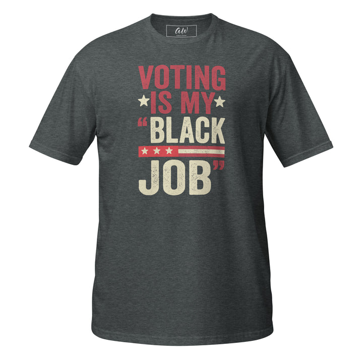 Crimson & Cream Voting is My Black Job Tee