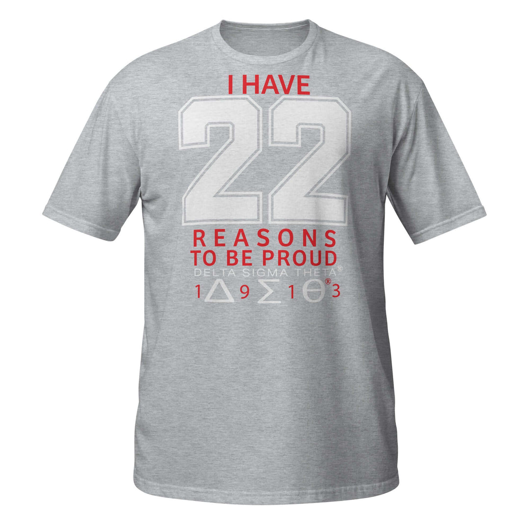 Delta Sigma Theta 'I Have 22 Reasons to Be Proud' t-shirt in Sport Grey, perfect Greek gear for sorority pride.