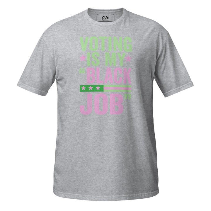 Pink & Green Voting is my "Black Job" Tee