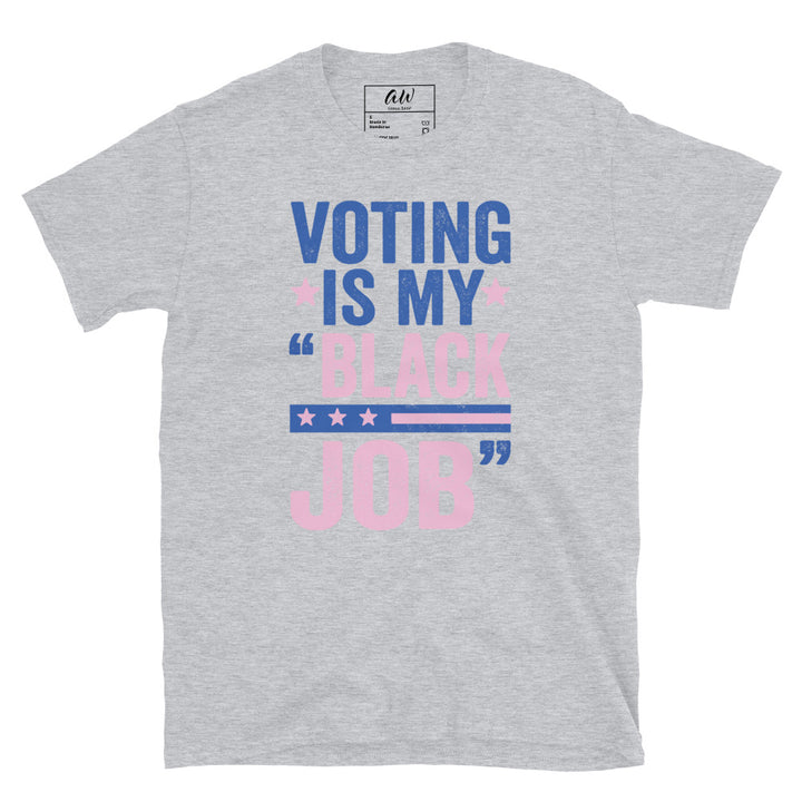 Grey T-shirt with pink and blue "Voting is My Black Job" text, ideal for sorority members and black Greek lettered organizations.