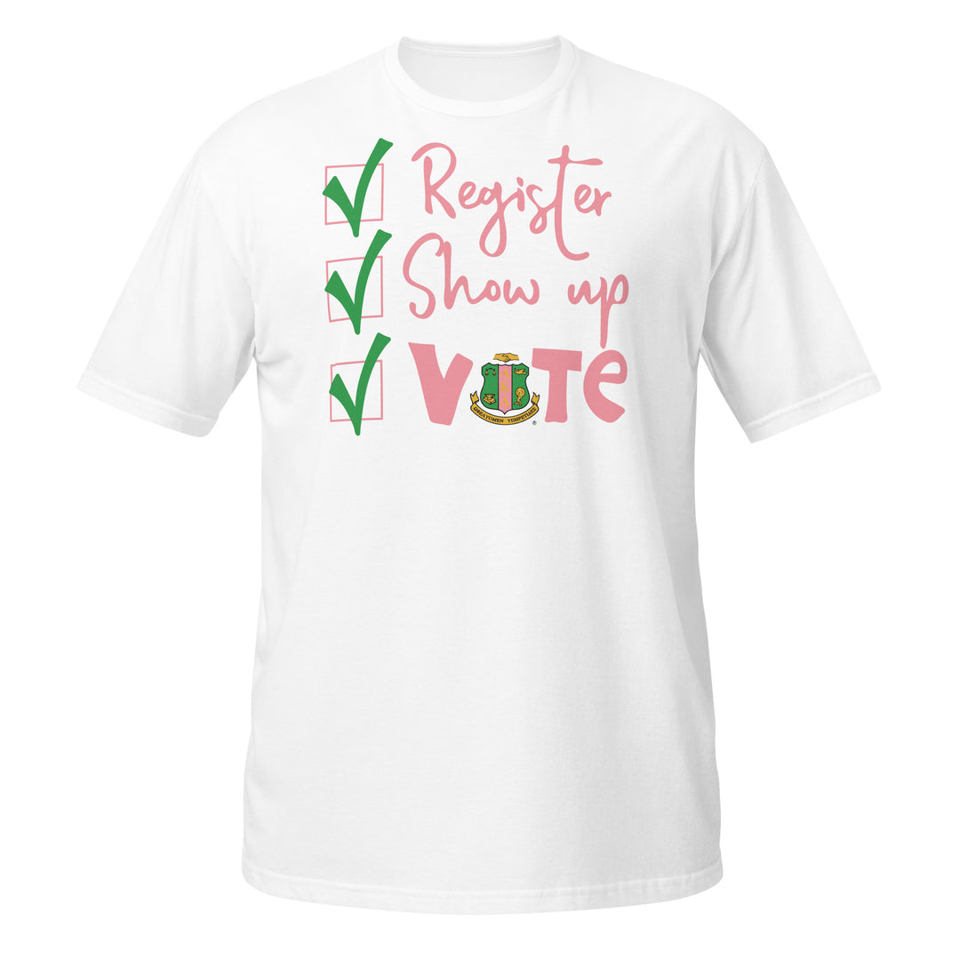 AKA Register. Show up. Vote T-Shirt