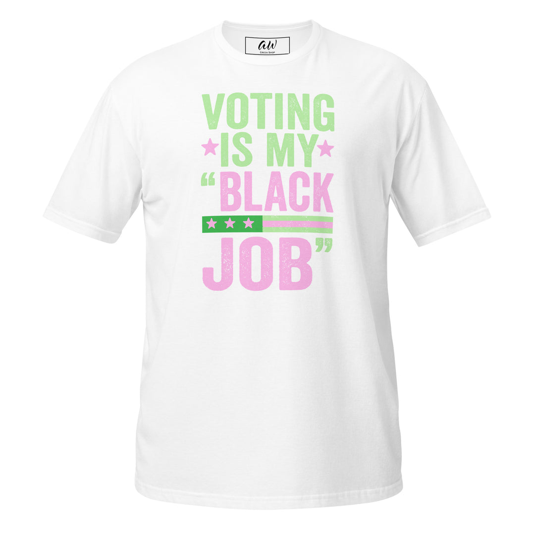 Pink & Green Voting is my "Black Job" Tee